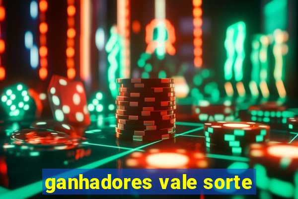 ganhadores vale sorte